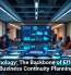 Technology: The Backbone of Effective Business Continuity Planning